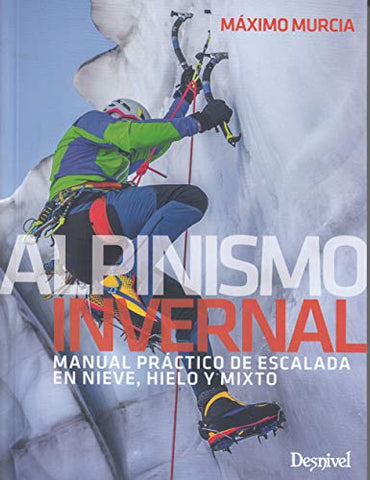 Alpinismo invernal, manual práctico de escalada