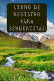 Libro De Registro Para Senderistas: Lleva Un Seguimiento De Todas Tus Rutas