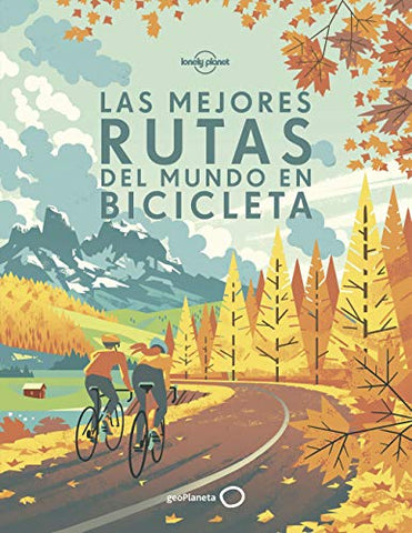 Las mejores rutas del mundo en bicicleta (Viaje y aventura)