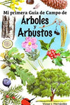 Mi primer guía de campo de arboles y arbustos